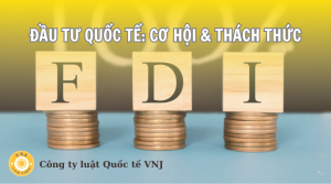 Đầu tư quốc tế: Cơ hội và thách thức đối với doanh nghiệp trong nền kinh tế toàn cầu
