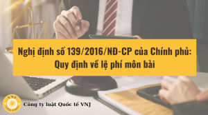 Nghị định số 139/2016/NĐ-CP của Chính phủ: Quy định về lệ phí môn bài