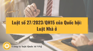 Luật số 27/2023/QH15 của Quốc hội: Luật Nhà ở