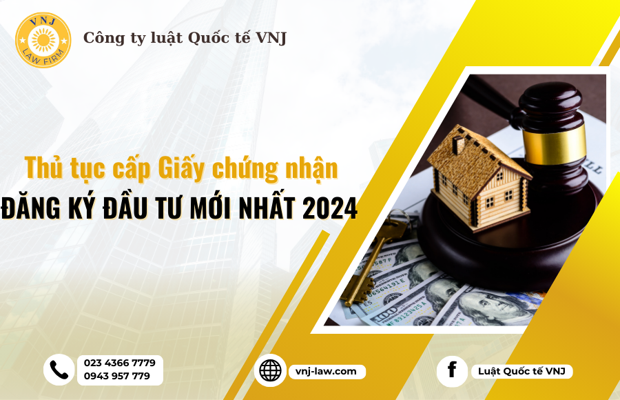 Thủ tục cấp giấy chứng nhận đăng ký đầu tư mới nhất 2024