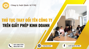 Thủ tục thay đổi tên công ty trên giấy phép kinh doanh
