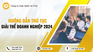 Thủ tục giải thể doanh nghiệp chi tiết mới nhất 2024