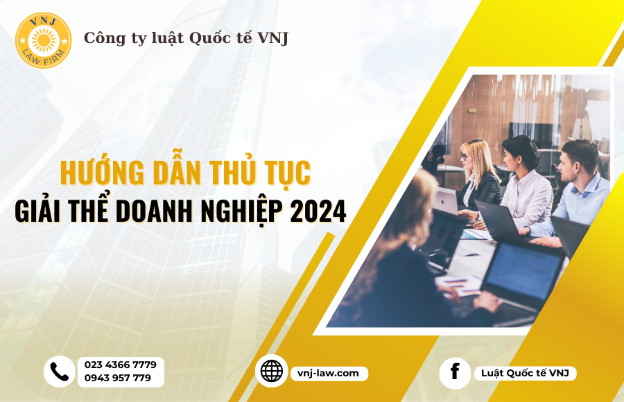 Thủ tục giải thể doanh nghiệp chi tiết mới nhất 2024