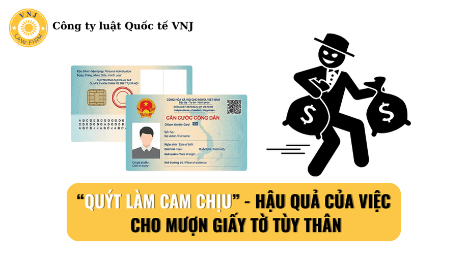 Quýt làm cam chịu - Hậu quả của việc cho mượn giấy tờ tùy thân