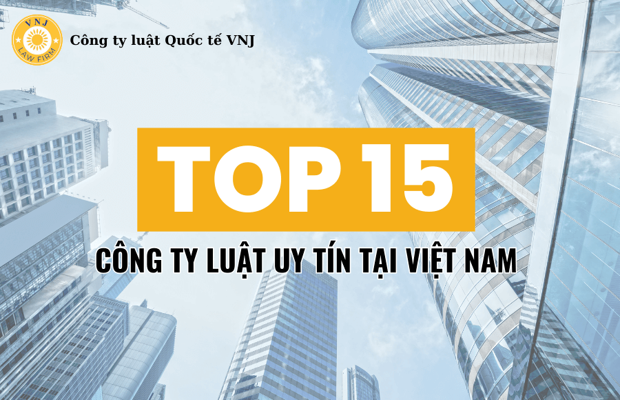 Top 15 Công ty luật uy tín tại VN