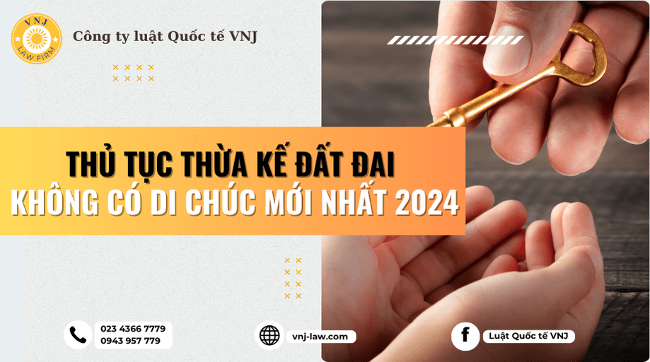 Thủ tục thừa kế đất đai không có di chúc mới nhất 2024