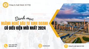 Danh mục ngành nghề đầu tư kinh doanh có điều kiện mới nhất 2024