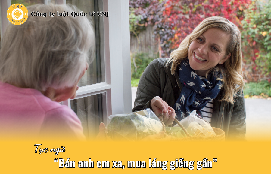 "Bán anh em xa, mua láng giềng gần"