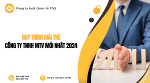 Quy trình giải thể Công ty TNHH MTV mới nhất 2024