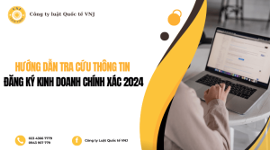 Cách tra cứu thông tin đăng ký kinh doanh online chính xác 2024